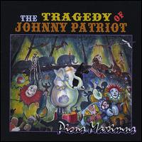 Tragedy of Johnny Patriot von Picus Maximus