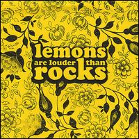 Lemons Are Louder Than Rocks von Lemons Are Louder Than Rocks