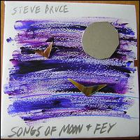 Songs of Moon & Fey von Steve Bruce