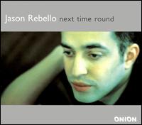 Next Time Round von Jason Rebello