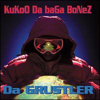 Da Grustler von Kukoo Da Baga Bonez