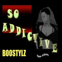 So Addictive von Boostylz