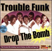 Drop the Bomb [2008 Reissue] von Trouble Funk