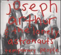 Temporary People von Joseph Arthur