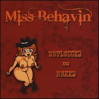 Unplugged and Naked von Miss Behavin'