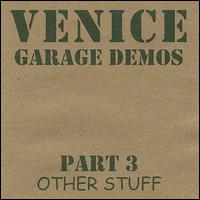 Garage Demos, Pt. 3: Other Stuff von Venice