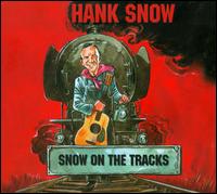 Snow on the Tracks von Hank Snow