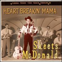 Heart Breakin' Mama: Gonna Shake This Shack Tonight von Skeets McDonald