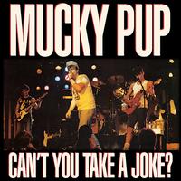 Can't You Take a Joke von Mucky Pup