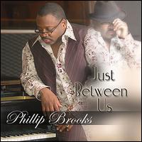 Just Between Us von Phillip Brooks