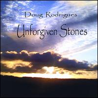 Unforgiven Stones von Doug Rodrigues