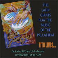 Latin Giants Play the Music of the Palladium...Tito Lives von Latin Giants of Jazz