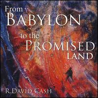 From Babylon to the Promised Land von R. David Cash