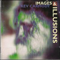 Images And Illusions von Kev Carmody