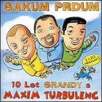 Sakum Prdum (10 Let Srandy) von Maxim Turbulenc