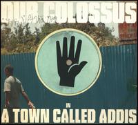 In a Town Called Addis von Dub Colossus