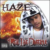 Real Live Dangerous von Haze