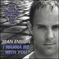 I Wanna Be with You von Sean Ensign