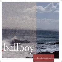 I Worked on the Ships von Ballboy