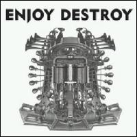 Enjoy Destroy von Enjoy Destroy