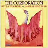 Get on Our Swing/Hassels in My Mind von The Corporation