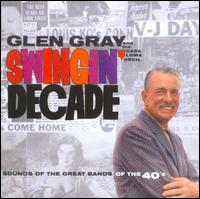 Swingin' Decade von Glen Gray