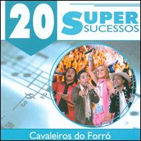 20 Supersucessos von Cavaleiros Do Forro