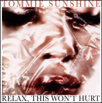 Tommie Sunshine: Relax, This Won't Hurt von Tommie Sunshine