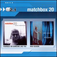 Yourself or Someone Like You/Mad Season von Matchbox Twenty