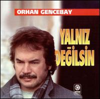 Yalniz Degilsin von Orhan Gencebay