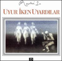 Uyur Iken Uyardilar von Ruhi Su