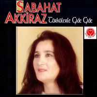 Türkülerle Gide Gide von Sabahat Akkiraz