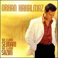 Bir Elimde Sevdam Bir Elimde Sazim von Orhan Hakalmaz