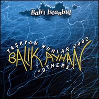 Bab'i Istanbul Yasayan Ruhlar 2002: "Others" von Balik Ayhan