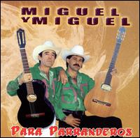 Para Parranderos von Miguel y Miguel