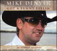 Got a Funny Feelin' von Mike Denver