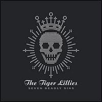 Seven Deadly Sins von Tiger Lillies