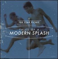 Tales of a Modern Splash von 100 Year Picnic