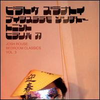 Bedroom Classics, Vol. 3 von Josh Rouse