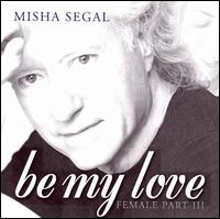 Be My Love: Female, Pt. 3 von Misha Segal