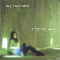 Always Stay Sweet von The Gifted Children