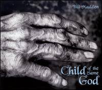 Child of the Same God von Bill Madden