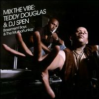 Mix the Vibe: Teddy Douglas & DJ Spen von Teddy Douglas