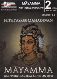 Mayamma Carnatic Classical Kritis on Devi von Nithyasree Mahadevan