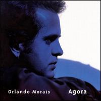 Agora von Orlando Morais