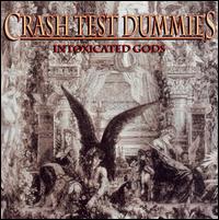 Intoxicated Gods von Crash Test Dummies