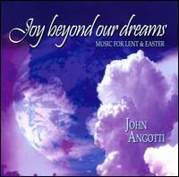 Joy Beyond our Dreams von John Angotti