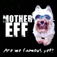 Are We Famous Yet? von Mother Eff