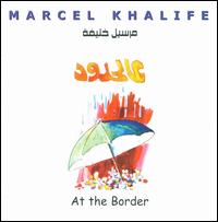 At the Border von Marcel Khalife