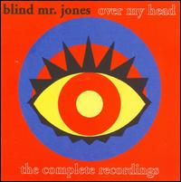 Over My Head: The Complete Recordings von Blind Mr. Jones